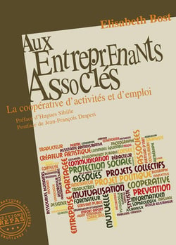 Aux entreprenants associés : la coopérative d'activités et d'emploi (2e édition)