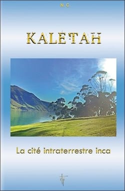 Kaletah, la cité intraterrestre inca