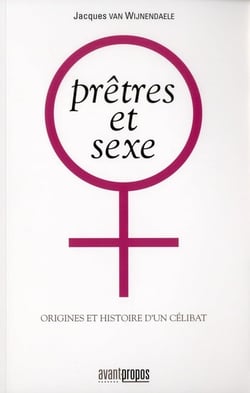 Prêtres et sexe - origines et histoire d'un célibat