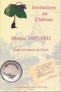 Invitations au chateau. menus 1887-1932. saint-germain-de-livet
