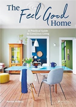 The feel good home a practical guide to conscious living