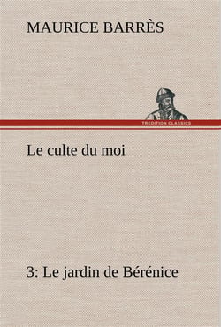 Le culte du moi 3 le jardin de berenice