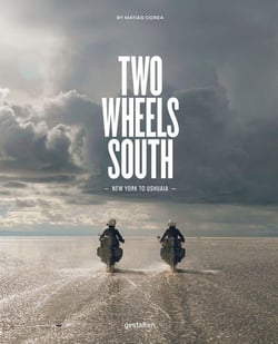 Two wheels south - a motocycle adventure from Brooklyn to Ushuaia