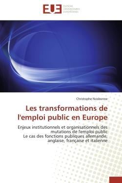 Les transformations de l'emploi public en europe - enjeux institutionnels et organisationnels des mu