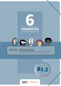 Gramatika lan-koadernoa 6 (B1.2) : aditza + bestelakoak