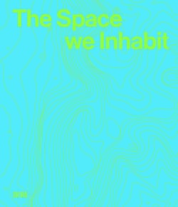 The space we inhabit