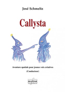 Callysta : Aventure spatiale pour jeunes voix créatives (CONDUCTEUR)