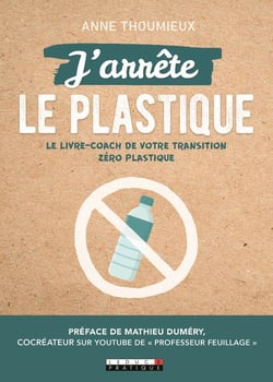 J'arrête le plastique - le livre-coach de votre transition zéro plastique