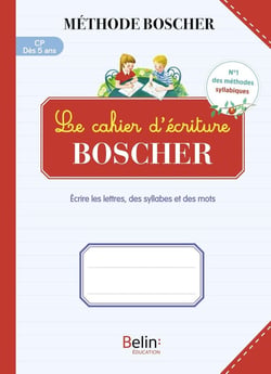 Méthode Boscher : le cahier d'écriture Boscher : écrire les lettres, des syllabes et des mots