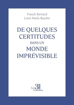 De quelques certitudes dans un monde imprévisible