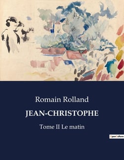 JEAN-CHRISTOPHE : Tome II Le matin