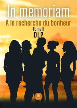In memoriam : À la recherche du bonheur: Tome II