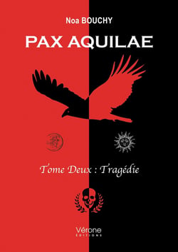 Pax Aquilae - Tome Deux : Tragédie