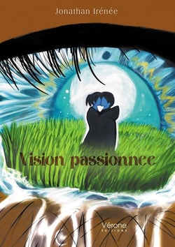 Vision passionnée