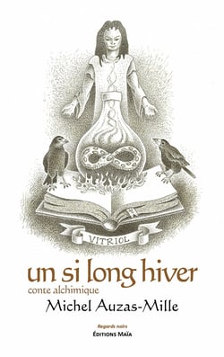 Un si long hiver : conte alchimique