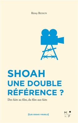 Shoah, une double référence ? des faits au film, du film aux faits