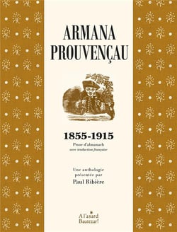 Armana Prouvençau 1855-1915 : Prose d'almanach avec traduction française