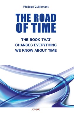 The road of time - the book that changes everything we know about time