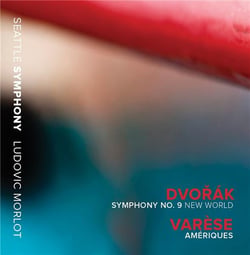 Dvorák : symphonie N°9 "du nouveau monde" - Varèse : Amériques