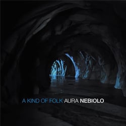 A Kind of Folk / Aura Nebiolo