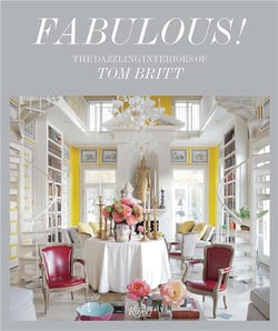 Fabulous! the dazzling interiors of Tom Britt