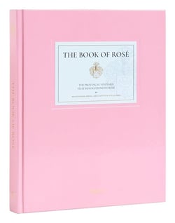 The book of rose : The provencal vineyard that revolutionized rose by whispering angel and château d'Esclans