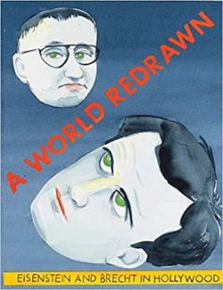World redrawn eisenstein & brecht hollywood