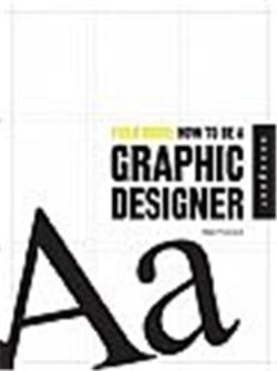 Field guide how to be graphic designer
