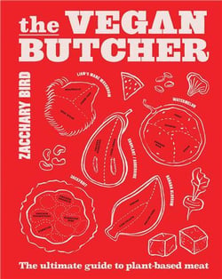 The vegan butcher: the ultimate guide to plant-based meat /anglais
