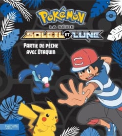 Pokémon - Soleil et Lune : partie de pêche avec Otaquin