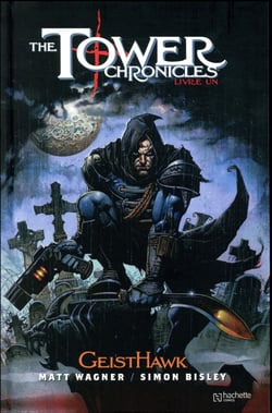 The Tower chronicles Tome 1 : GeistHawk t.1