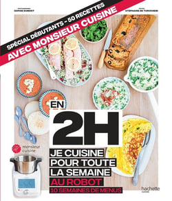 En 2h je cuisine pour toute la semaine au robot - 10 semaines de menus