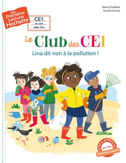 Mes premières lectures - CE1 je sais déjà lire : le club des CE1 : Lina dit non à la pollution
