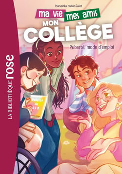 Ma vie, mes amis, mon collège Tome 4 : Puberté, mode d'emploi