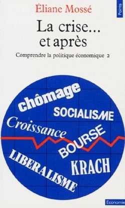 La crise...et après - comprendre la politique économique t.2