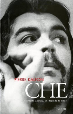 Che - Ernesto Guevara, une légende du siècle