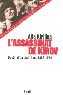 L'assassinat de Kirov - destin d'un stalinien (1888-1934)
