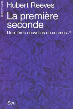 La premiere seconde. dernieres nouvelles du cosmos 2