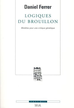 Revue poétique : logiques du brouillon - modèles pour une critique génétique