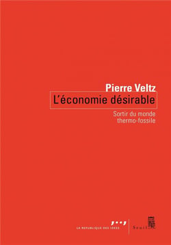 L'économie désirable - sortir du monde thermo-fossile