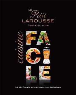 Le petit Larousse cuisine facile - édition collector