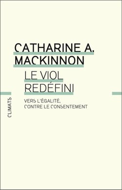 Le viol redéfini : vers l'égalité contre le consentement