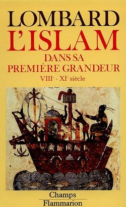 L'islam dans sa premiere grandeur - viiie - xie siecle