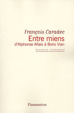 Entre miens, d'Alphonse Allais à Boris Vian