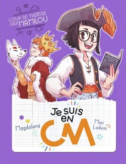 Je suis en CM Tome 5 : coup de théâtre chez Mamilou