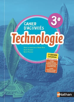 Technologie : 3e : cahier d'activités (édition 2021)