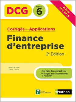 DCG : Finance d'entreprise - Épreuve 6 - Corrigés des applications (édition 2025)