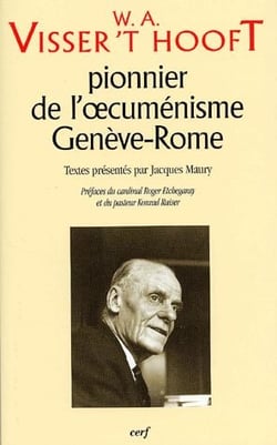 W.a. visser't hooft pionnier de l'oecumenisme - geneve-rome