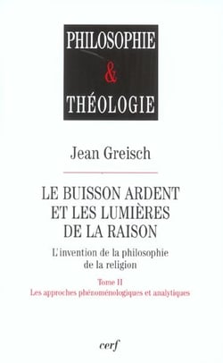 Le buisson ardent et les lumières de la raison - tome 2 Les approches phénoménologiques et analytiqu