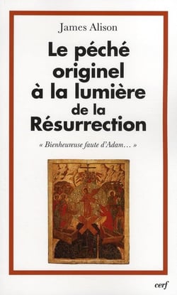 Le péché originel à la lumière de la résurrection - "bienheureuse faute d'Adam..."